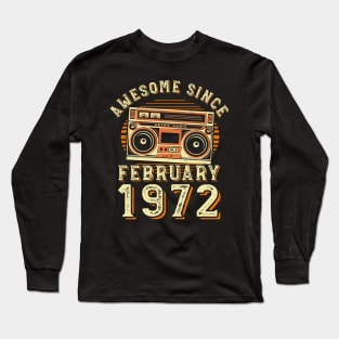Funny Birthday Quote, Awesome Since February 1972, Cool Birthday Long Sleeve T-Shirt